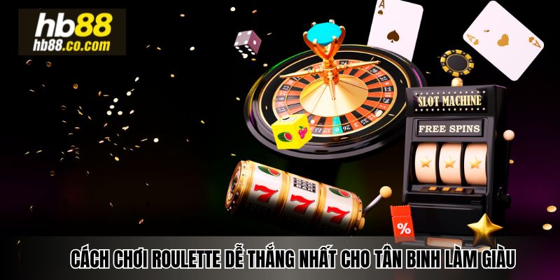 Cách chơi Roulette